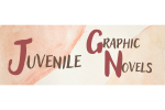 Juvenile Graphic Novels